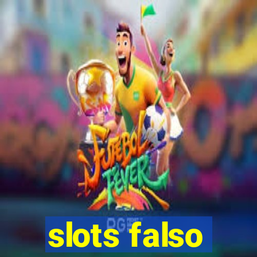 slots falso